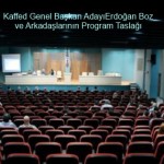 Kaffed Genel Başkan adayı Erdoğan Boz ve arkadaşlarının program taslağı hazır…