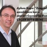 Zenginleştikçe azınlıklarına karşı otoriterleşen ülke Rusya ve Çeçen Soykırımı