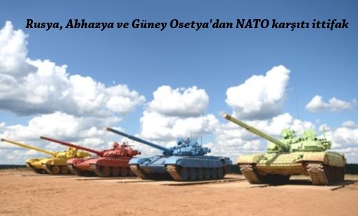 RUSYA, ABHAZYA ve GÜNEY OSETYA’DAN NATO KARŞITI İTTİFAK